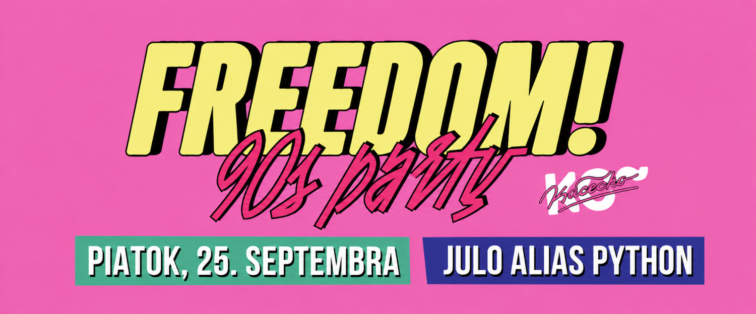 Freedom 90’s Party s Julo alias Python | piatok 25. 9. | 22:00